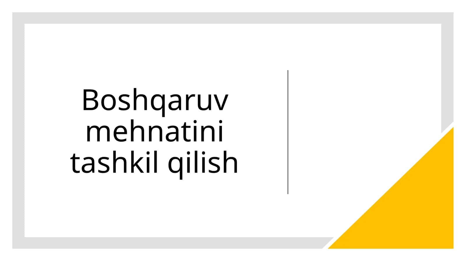 Boshqaruv mehnatini tashkil qilish