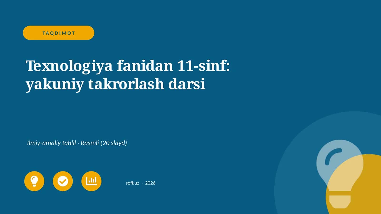 Texnologiya fanidan 11-sinf: yakuniy takrorlash darsi