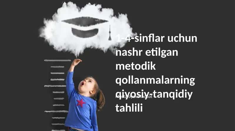 1-4-sinflar uchun nashr etilgan metodik qollanmalarning qiyosiy-tanqidiy tahlili
