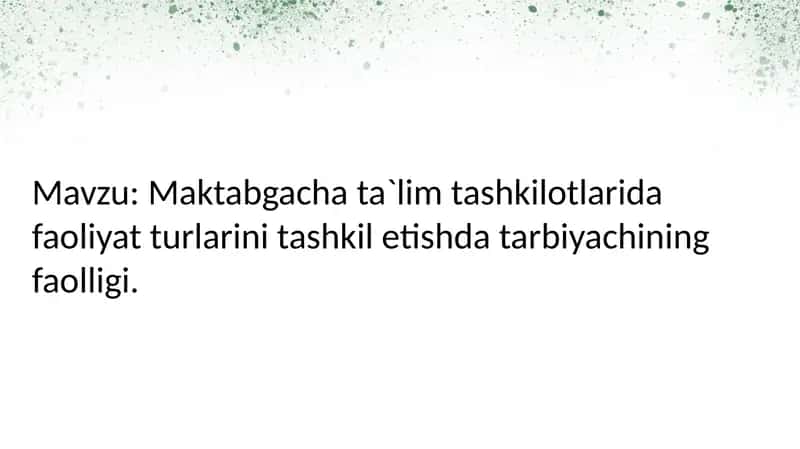 Maktabgacha ta`lim tashkilotlarida faoliyat turlarini tashkil etishda tarbiyachining faolligi