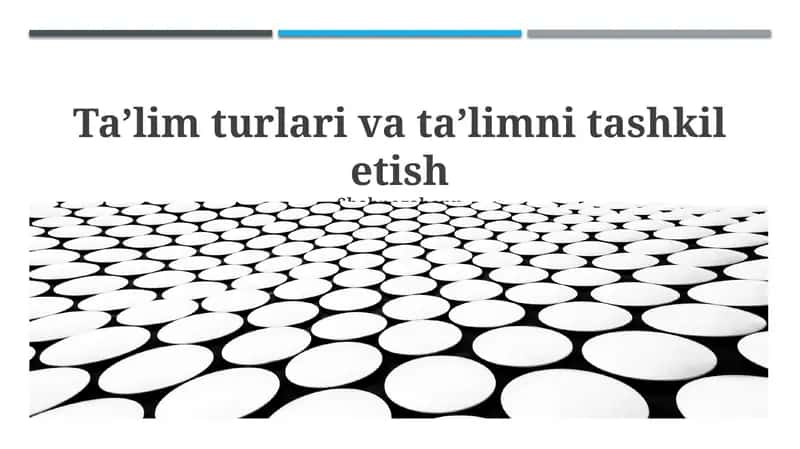 Ta'lim turlari va ta'limni tashkil etish
