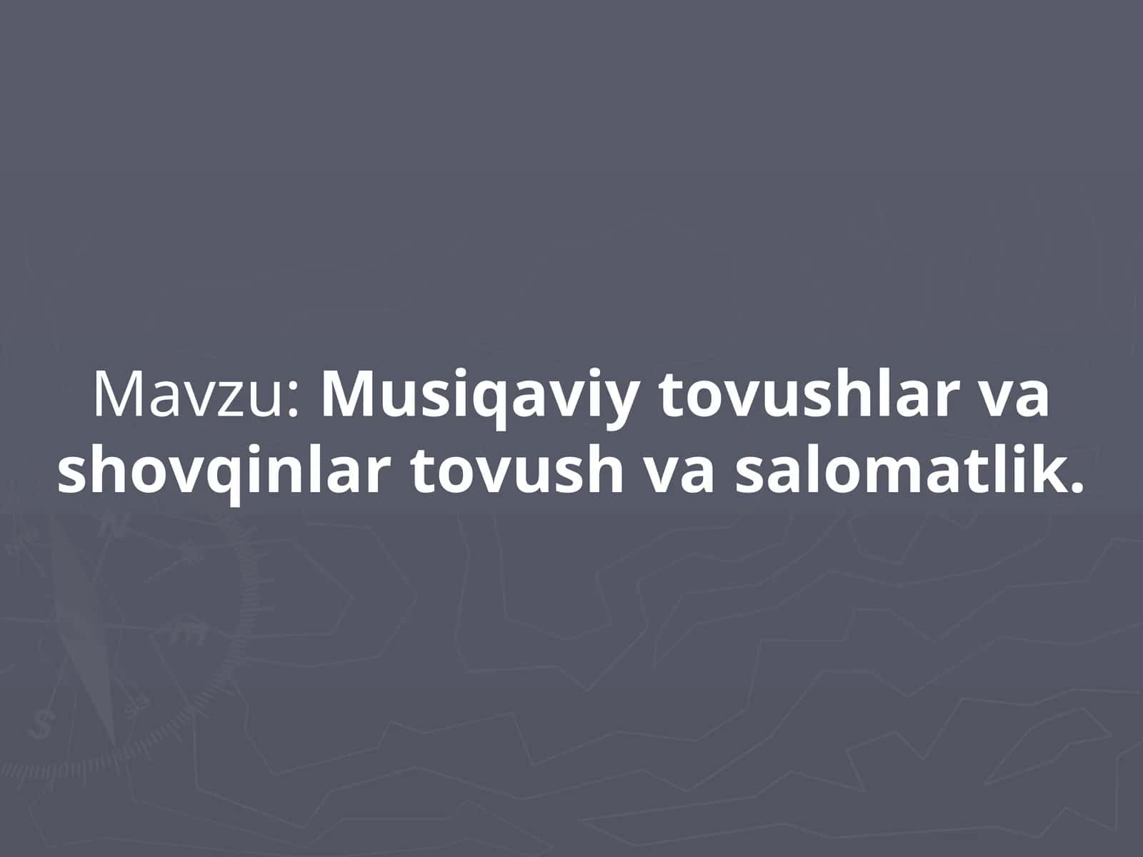 Musiqaviy tovushlar va shovqinlar tovush va salomatlik