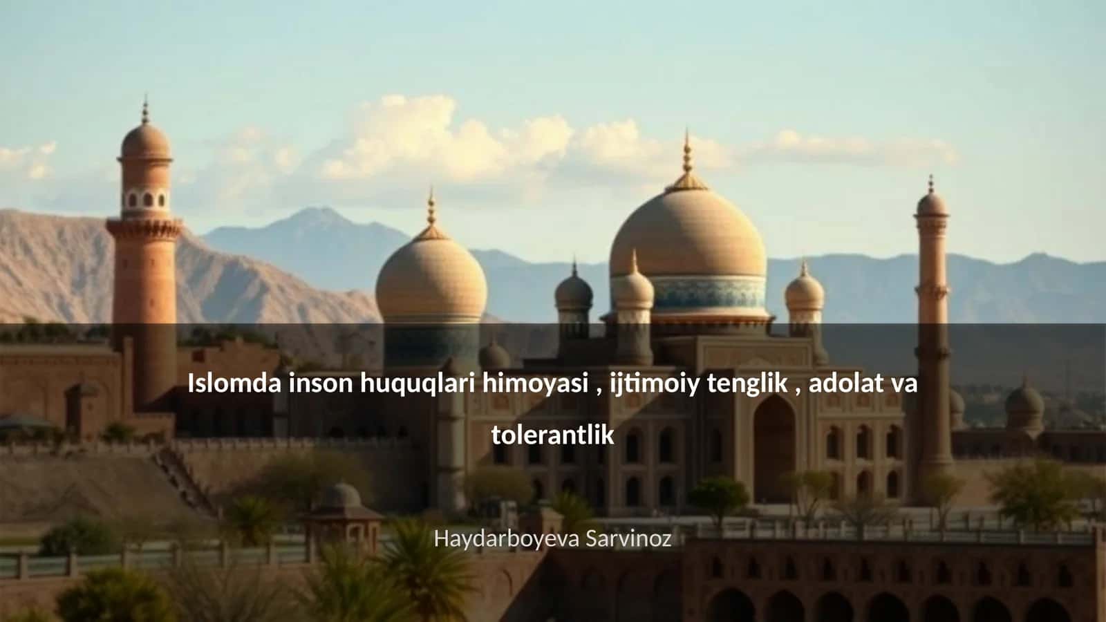 Islomda inson huquqlari himoyasi, ijtimoiy tenglik, adolat va tolerantlik