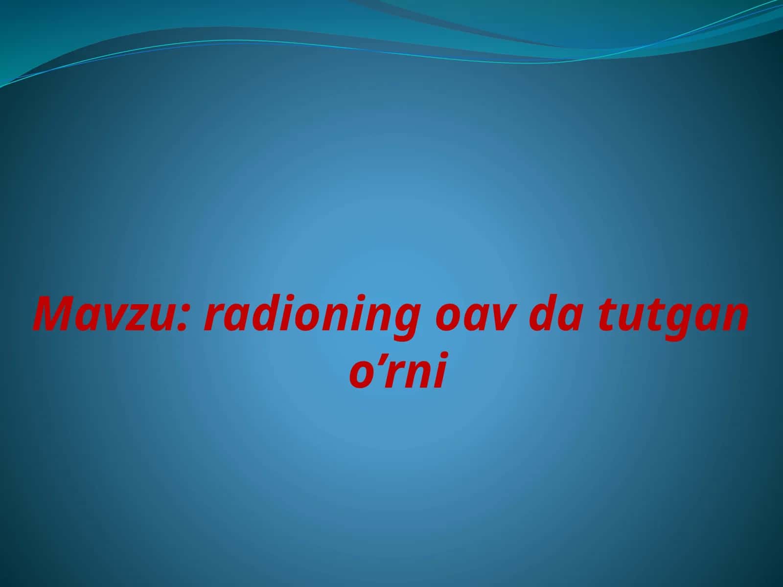 radioning oav da tutgan o’rni
