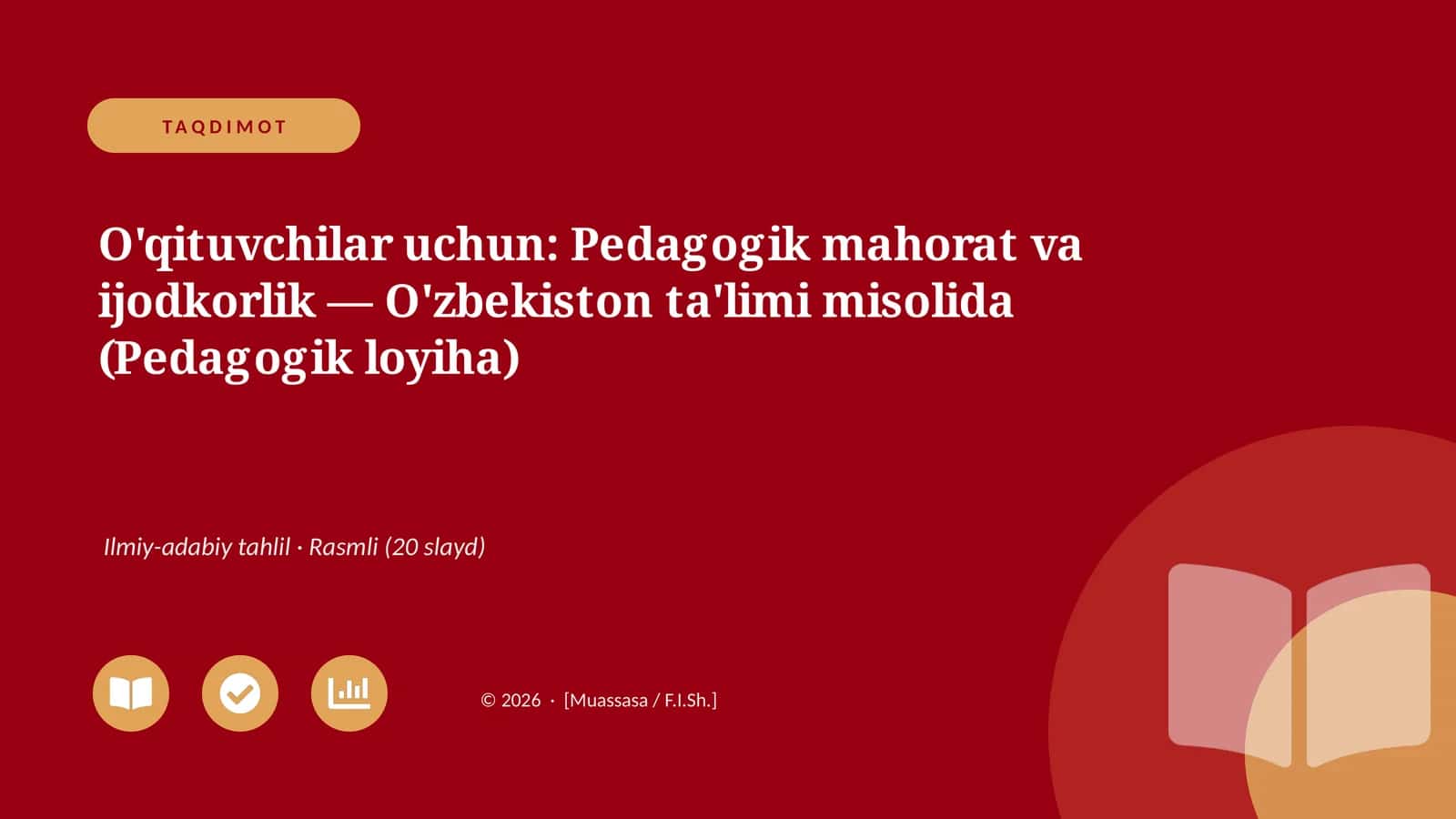 Pedagogik mahorat va ijodkorlik — O'zbekiston ta'limi misolida (Pedagogik loyiha)