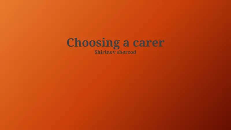 Choosing a carer