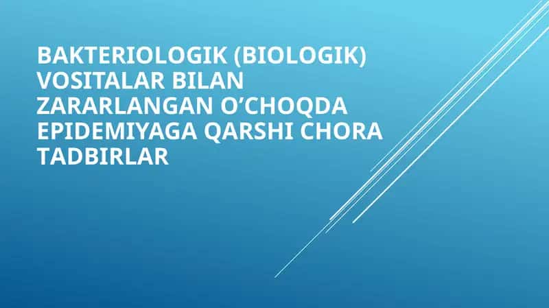 BАKTERIОLОGIK (BIОLОGIK) VOSITALAR BILAN ZАRАRLАNGAN О’CHОQDА EPIDЕMIYAGА QАRSHI CHORA TАDBIRLАR