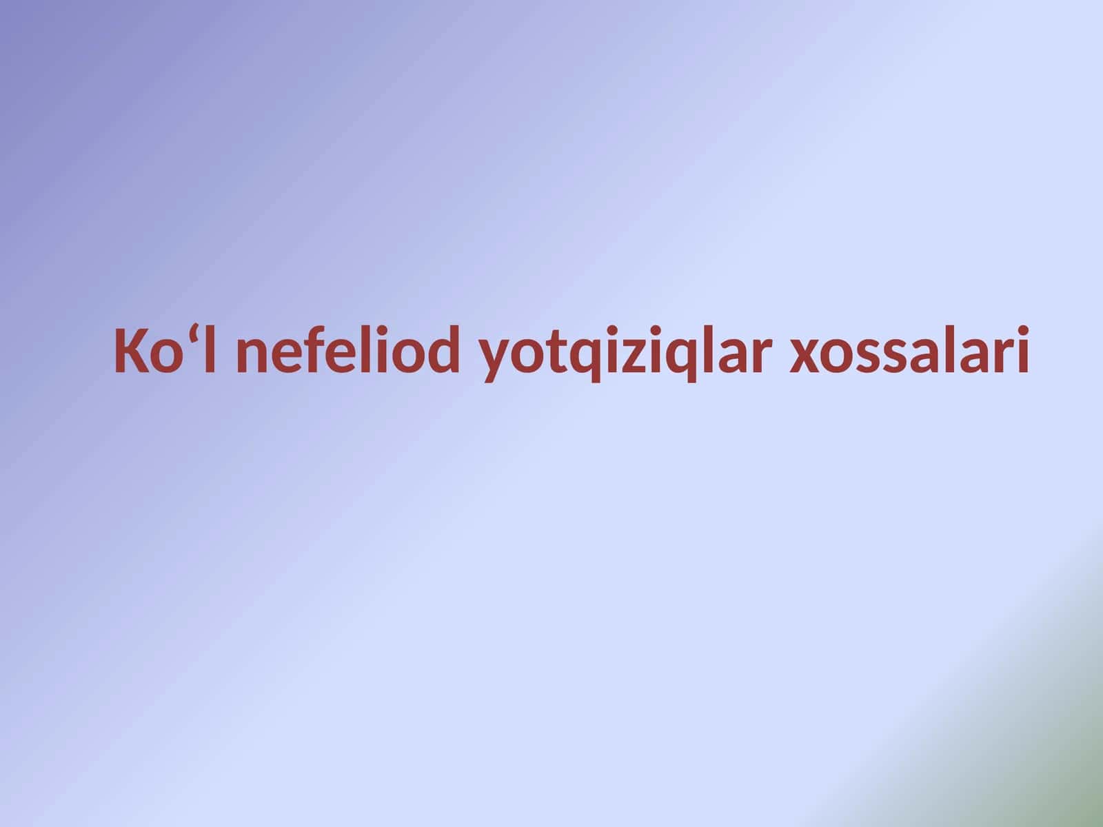 Ko‘l nefeliod yotqiziqlar xossalari