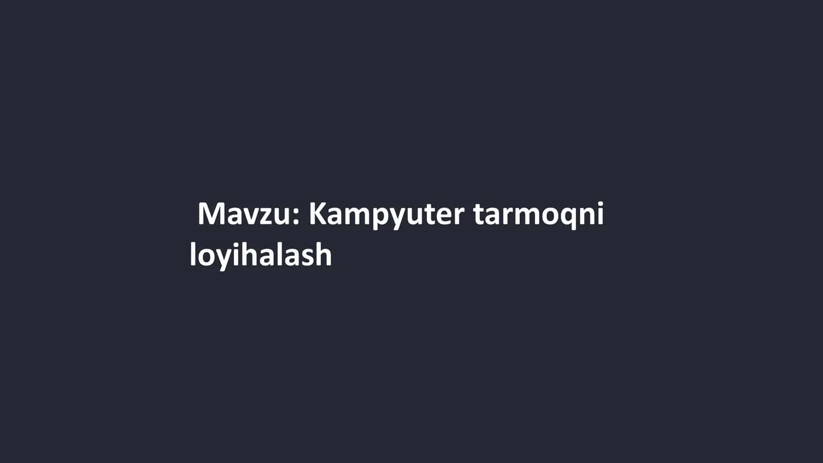 Kampyuter tarmoqni loyihalash