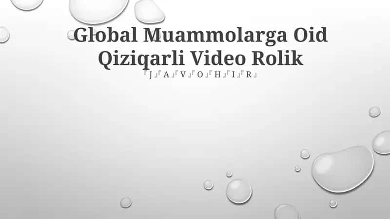Global Muammolarga Oid Qiziqarli Video Rolik