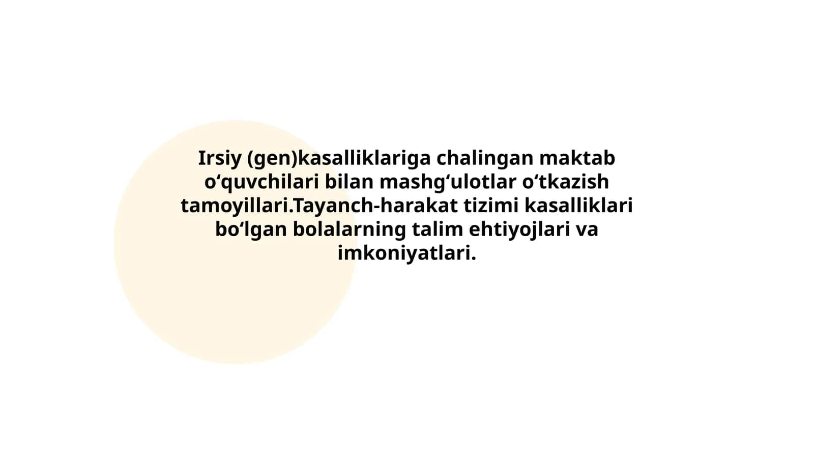 Irsiy (gen)kasalliklariga chalingan maktab oʻquvchilari bilan mashgʻulotlar oʻtkazish tamoyillari.Tayanch-harakat tizimi kasalliklari boʻlgan bolalarning talim ehtiyojlari va imkoniyatlari