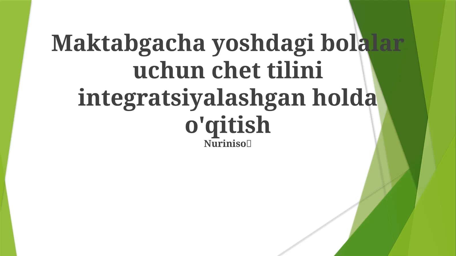Maktabgacha yoshdagi bolalar uchun chet tilini integratsiyalashgan holda o'qitish Nuriniso🥰
