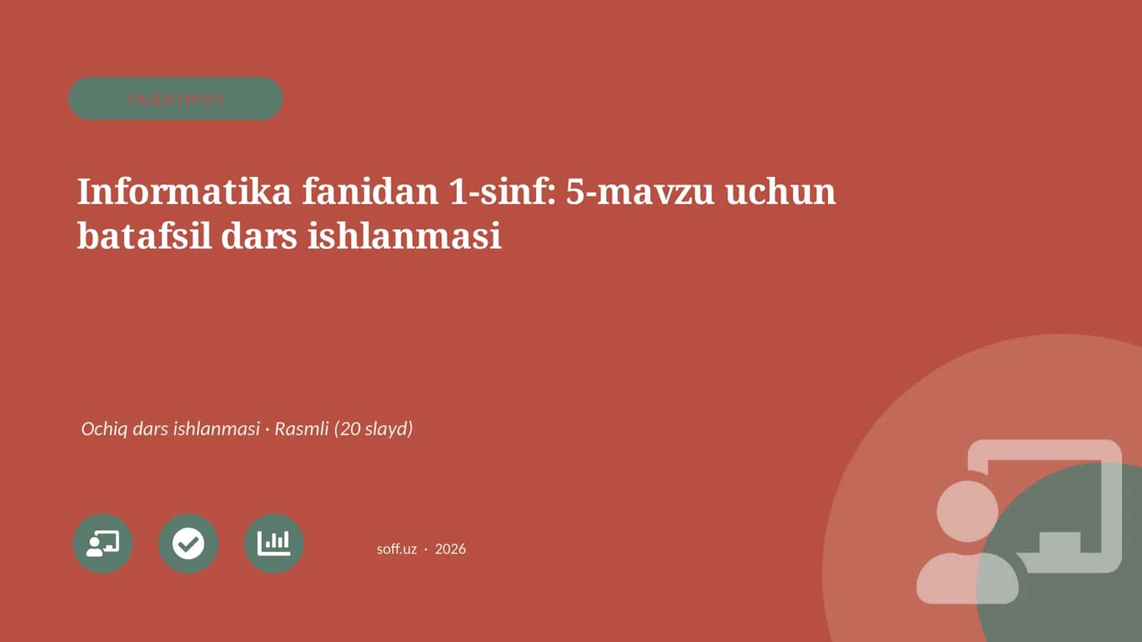 Informatika fanidan 1-sinf: 5-mavzu uchun batafsil dars ishlanmasi