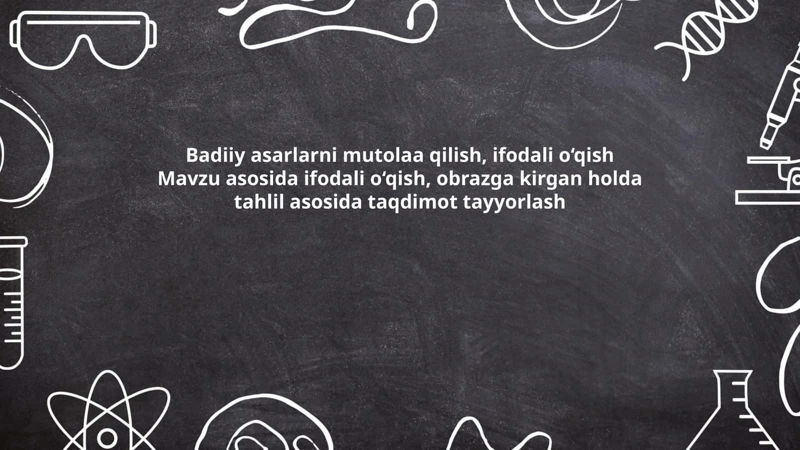 Badiiy asarlarni mutolaa qilish, ifodali o‘qish Mavzu asosida ifodali o‘qish, obrazga kirgan holda tahlil asosida taqdimot tayyorlash