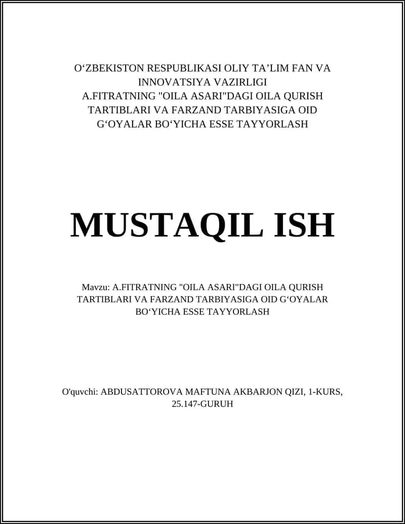 A.Fitratcha "Oila asari"Dagi Oila Qurish Tartiblari va Farzand Tarbiyasiga oid g‘oyalar bo‘yicha esse tayyotlash