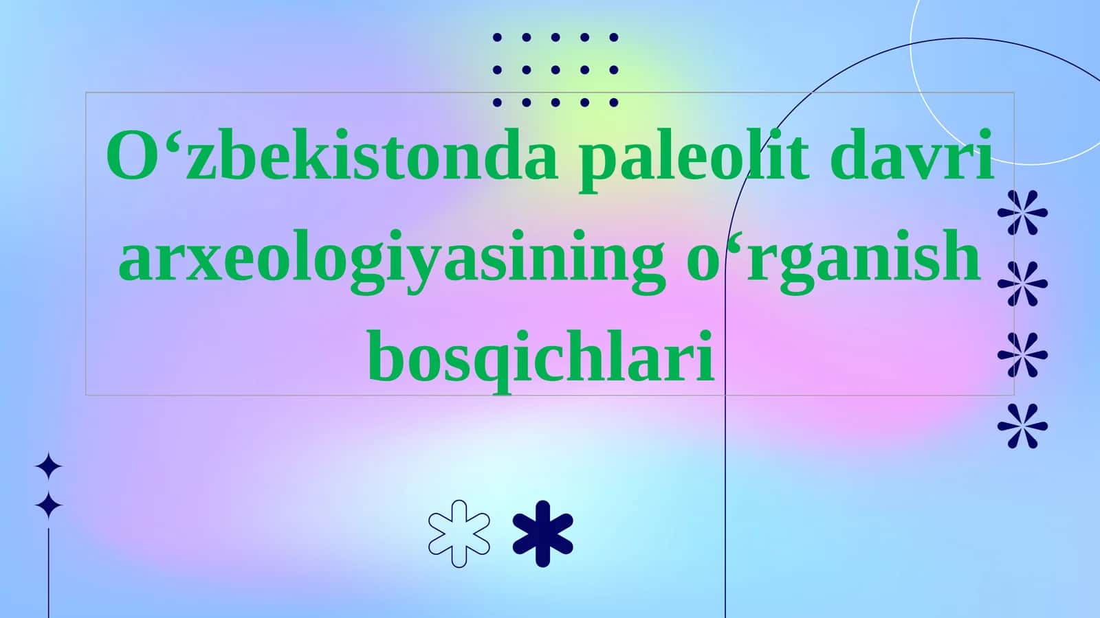 O‘zbekistonda paleolit davri arxeologiyasining o‘rganish bosqichlari