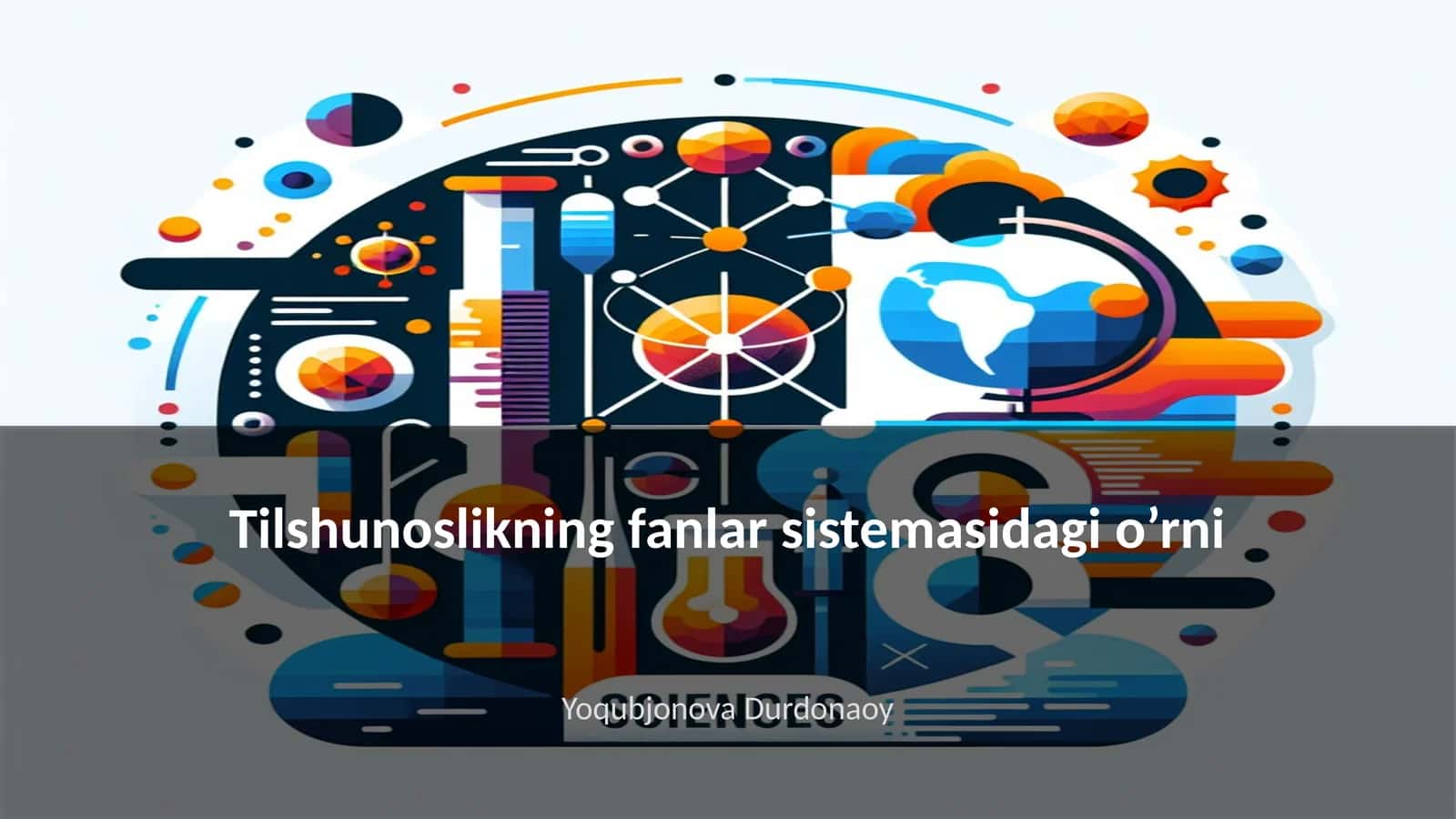 Tilshunoslikning fanlar sistemasidagi o’rni