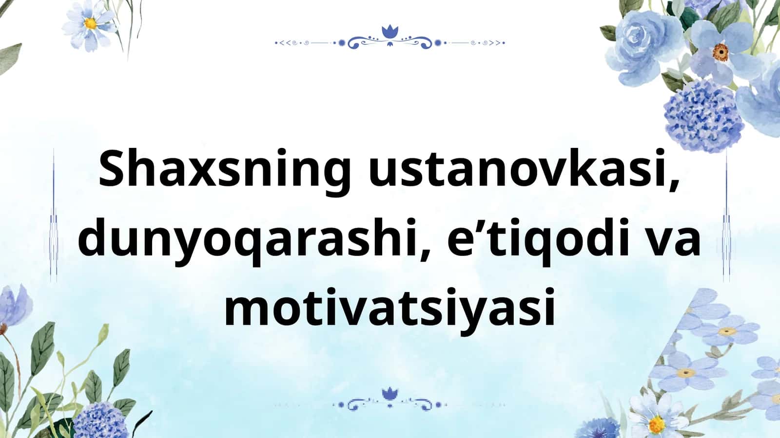 Nomi: Shaxs psixologiyasi: Motivatsiya va dunyoqarash (Tayyor prezentatsiya)