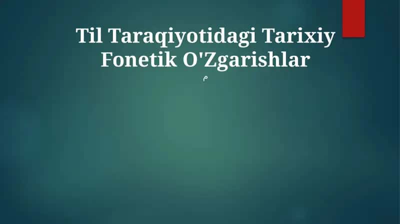 Til Taraqiyotidagi Tarixiy Fonetik O'Zgarishlar
