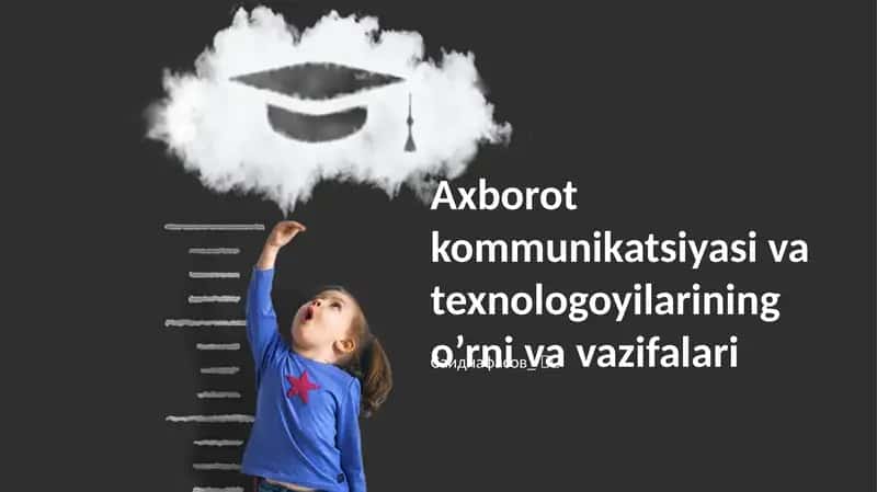 Axborot kommunikatsiyasi va texnologoyilarining o’rni va vazifalari