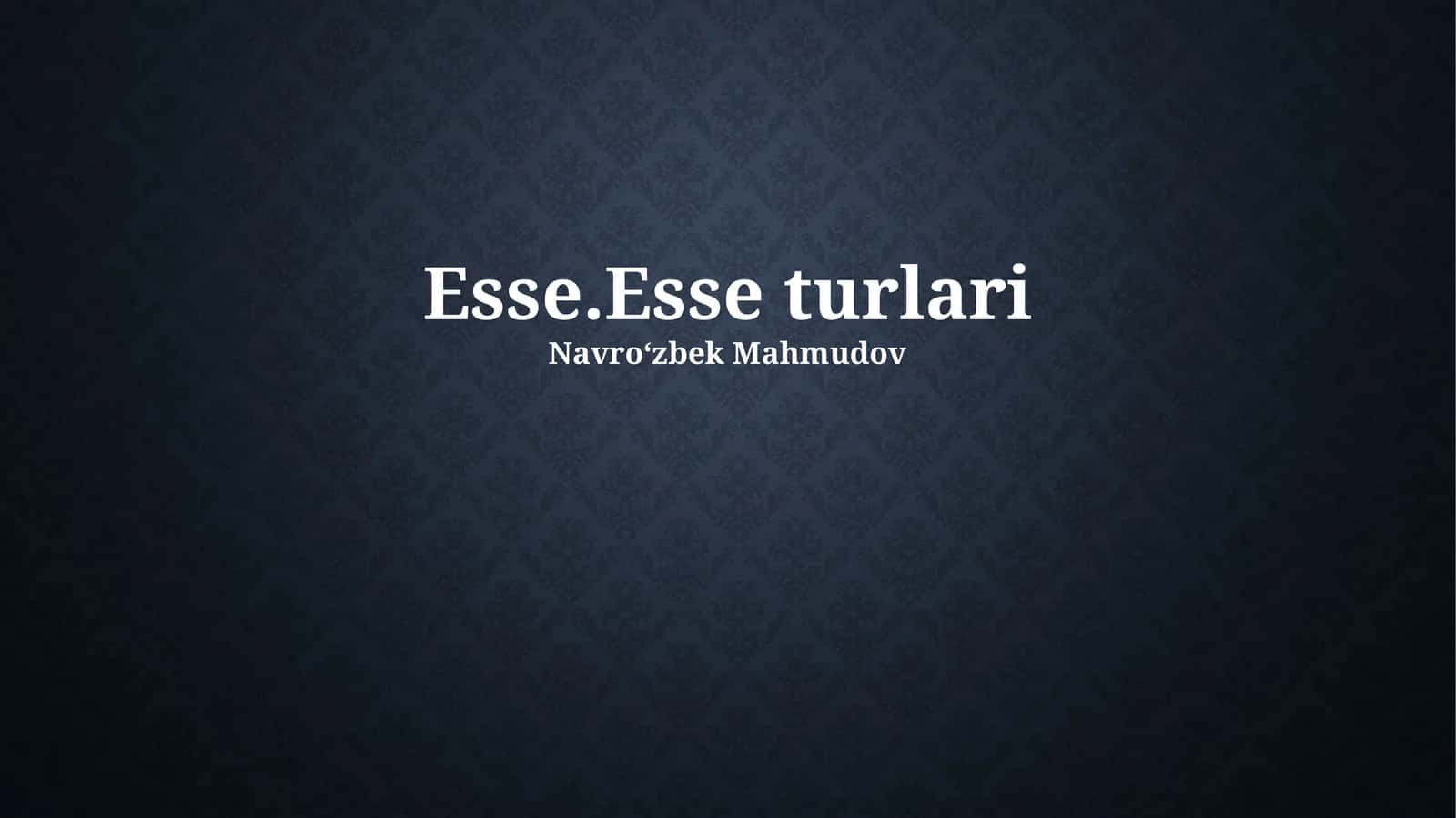 Esse.Esse turlari