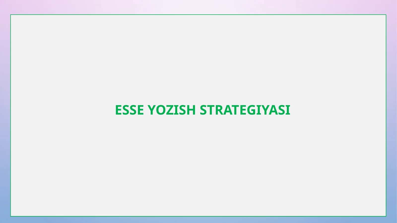 ESSE YOZISH STRATEGIYASI