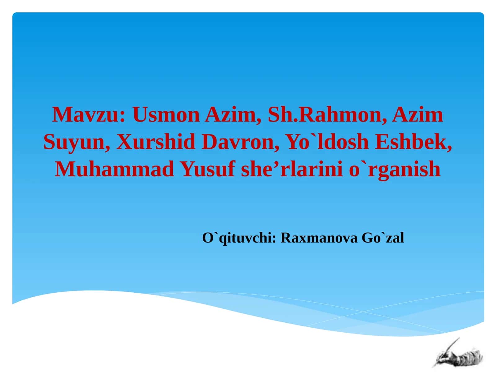 Usmon Azim, Sh. Rahmon, Azim Suyun, Xurshid Davron, Yo`ldosh Eshbek, Muhammad Yusuf she’rlarini o`rganish