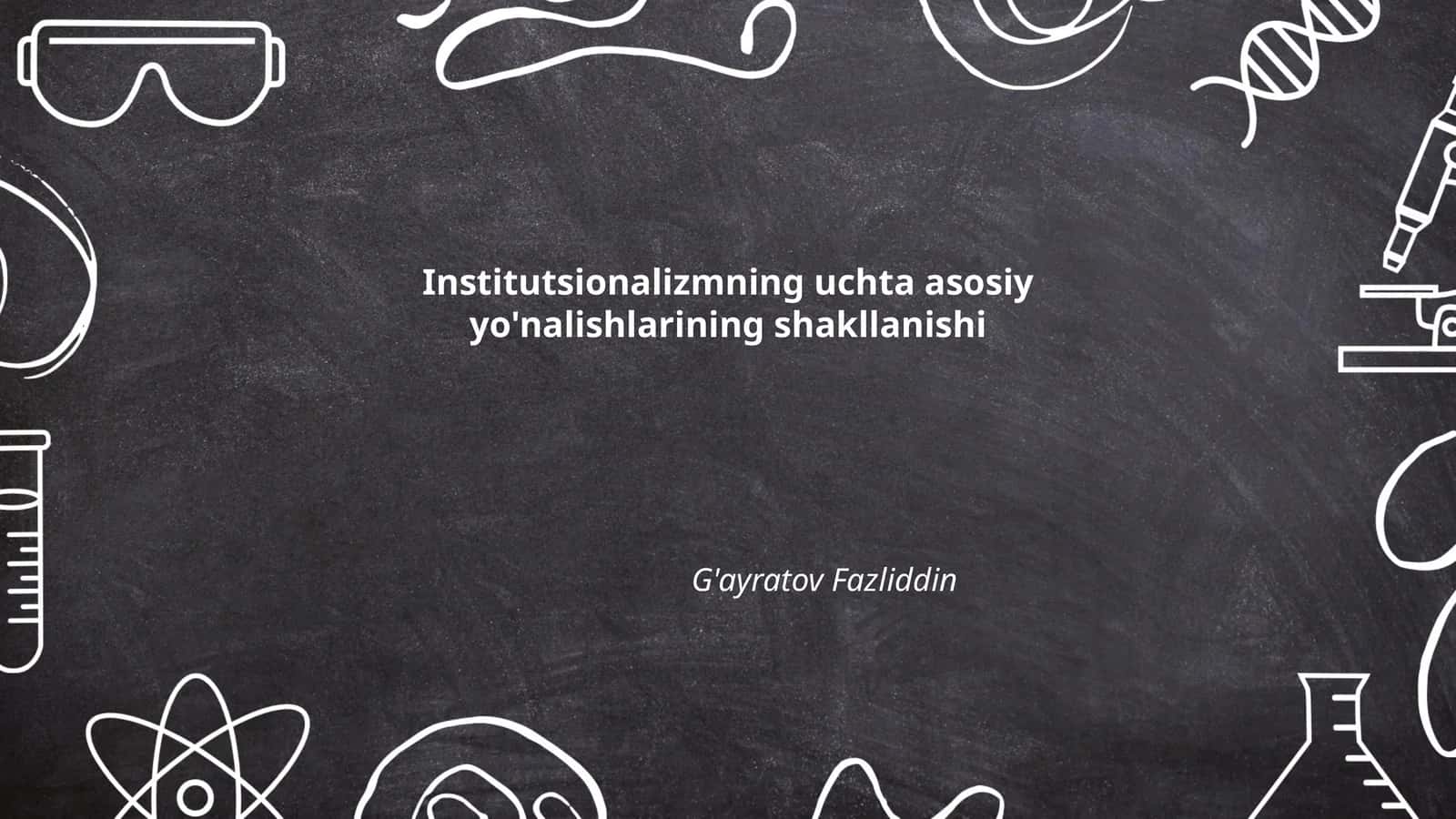 Institutsionalizmning uchta asosiy yo'nalishlarining shakllanishi
