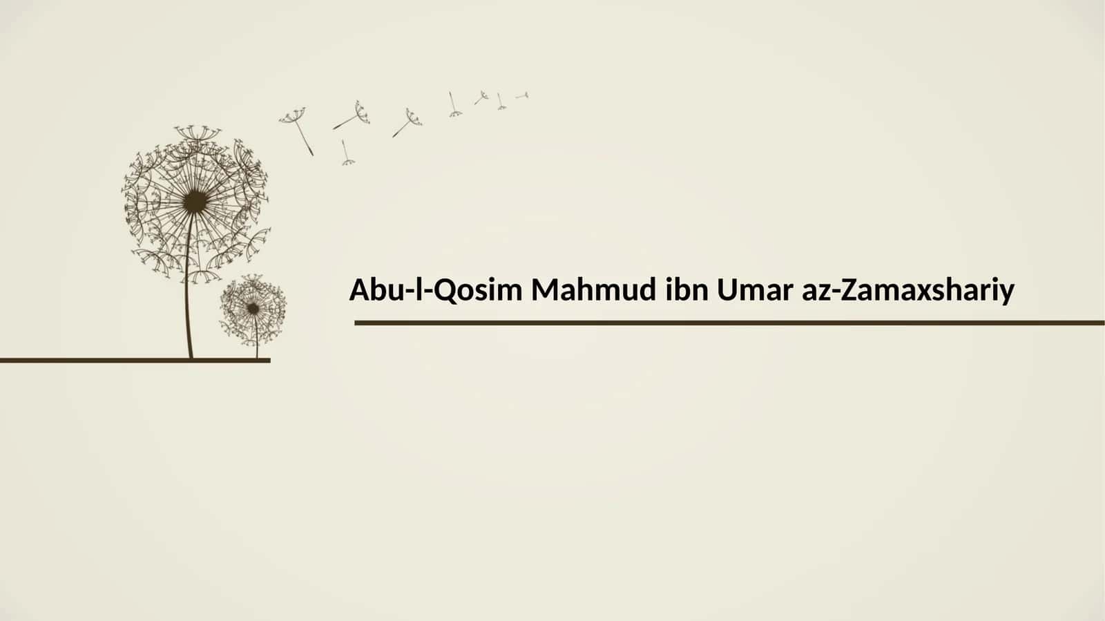 Abu-l-Qosim Mahmud ibn Umar az-Zamakhshariy