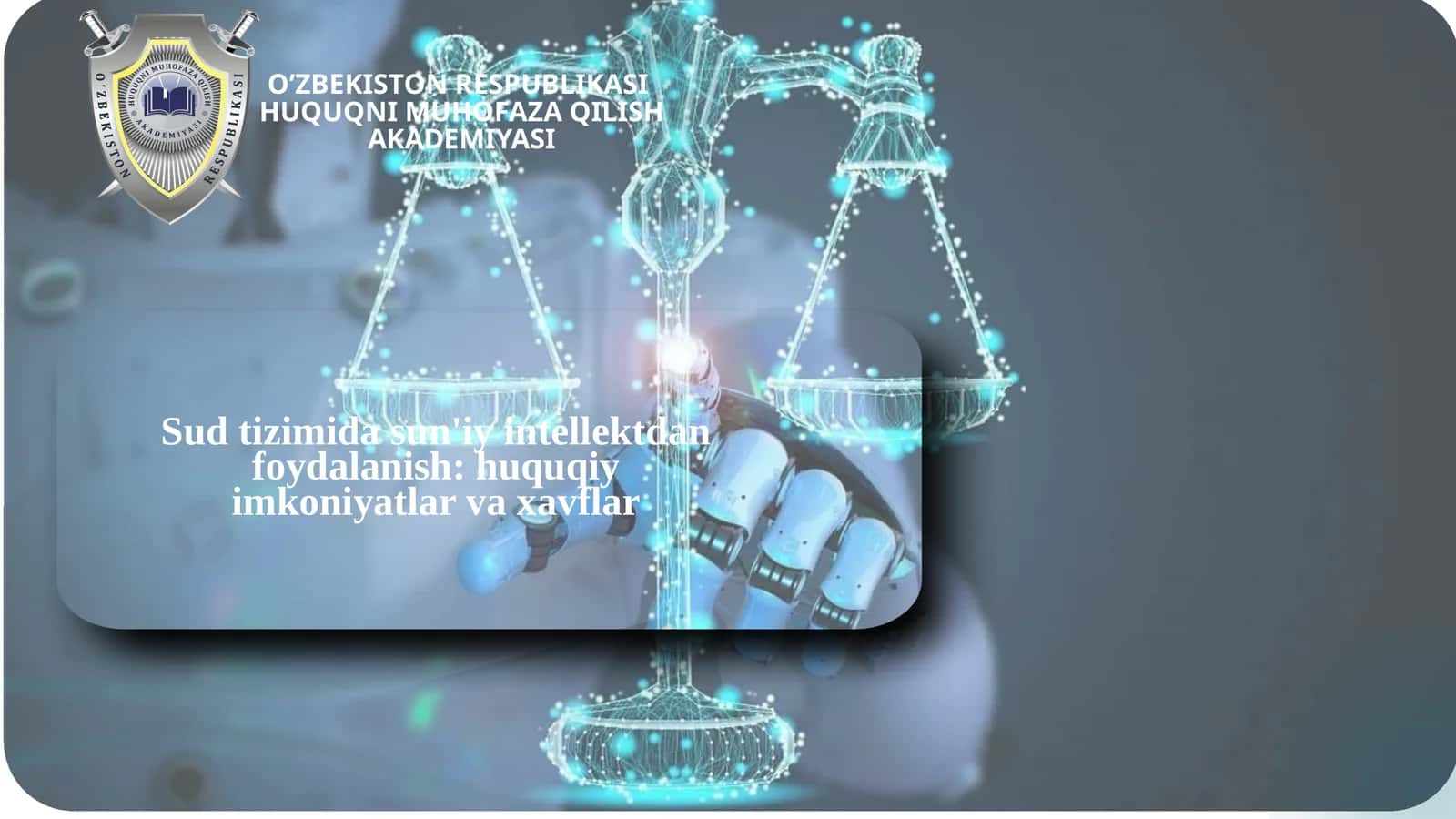 Sud tizimida sun'iy intellektdan foydalanish: huquqiy imkoniyatlar va xavflar