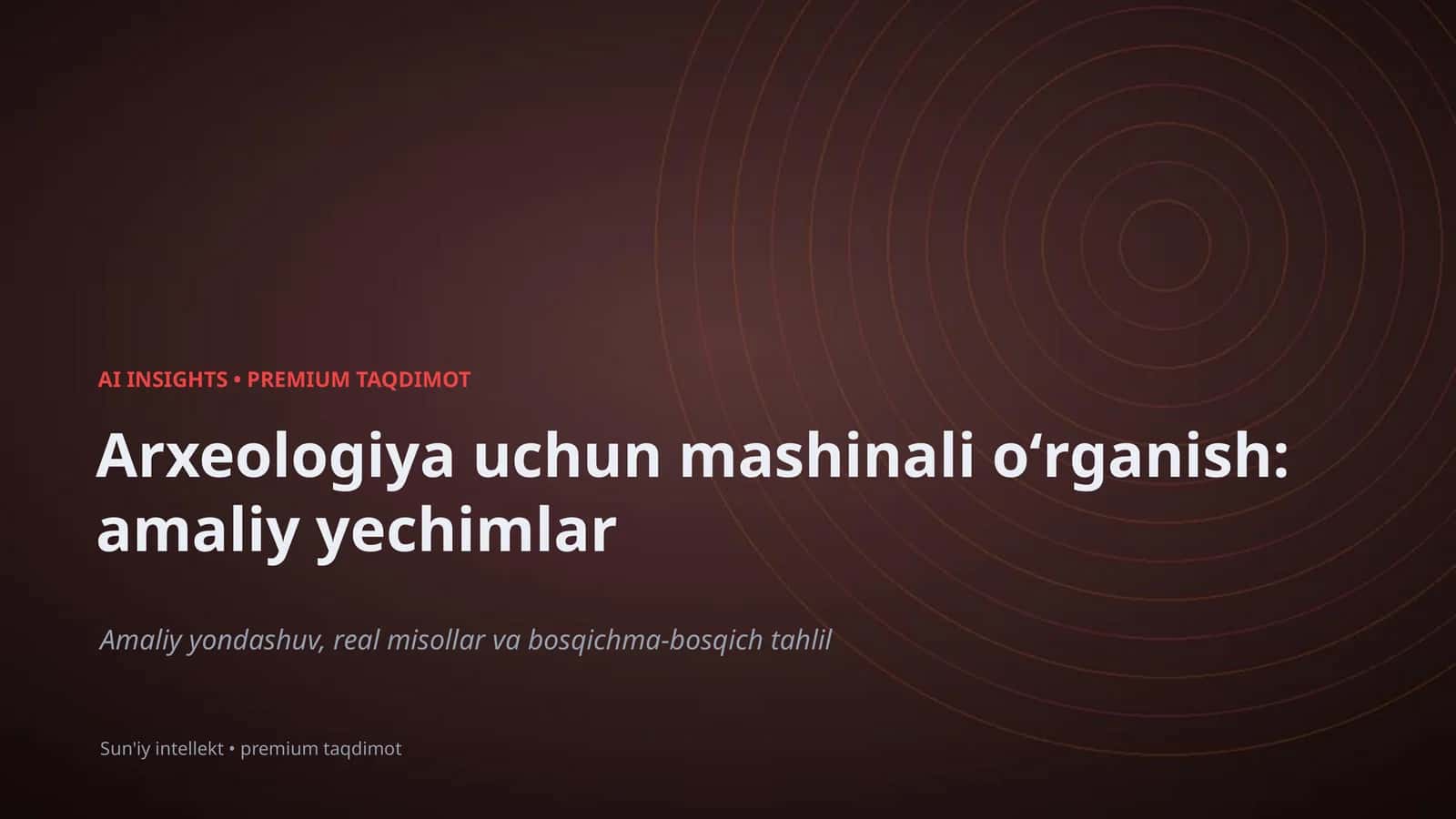 Arxeologiya uchun mashinali oʻrganish: amaliy yechimlar