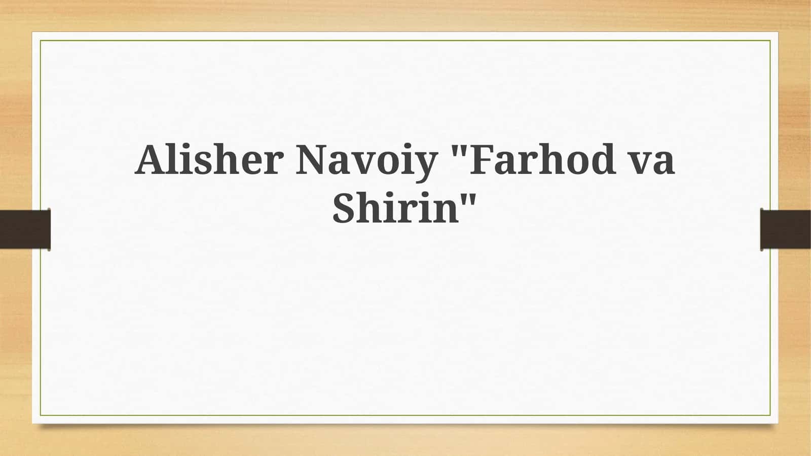 AlisherNavoiy"FarhodvaShirin"