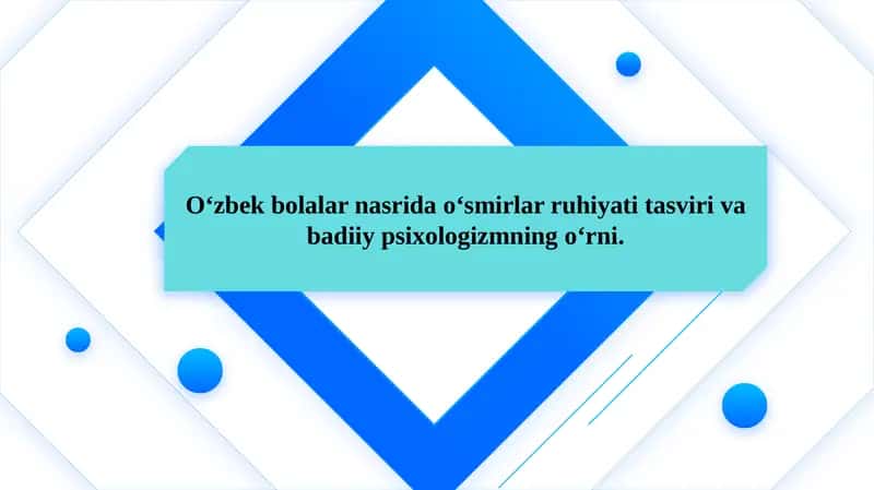 O‘zbek bolalar nasrida o‘smirlar ruhiyati tasviri va badiiy psixologizmning o‘rni.