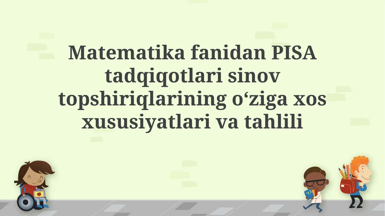 Matematikafanidan PISA tadqiqotlari sinov topshiriqlarining oʻziga xos xususiyatlari va tahlili