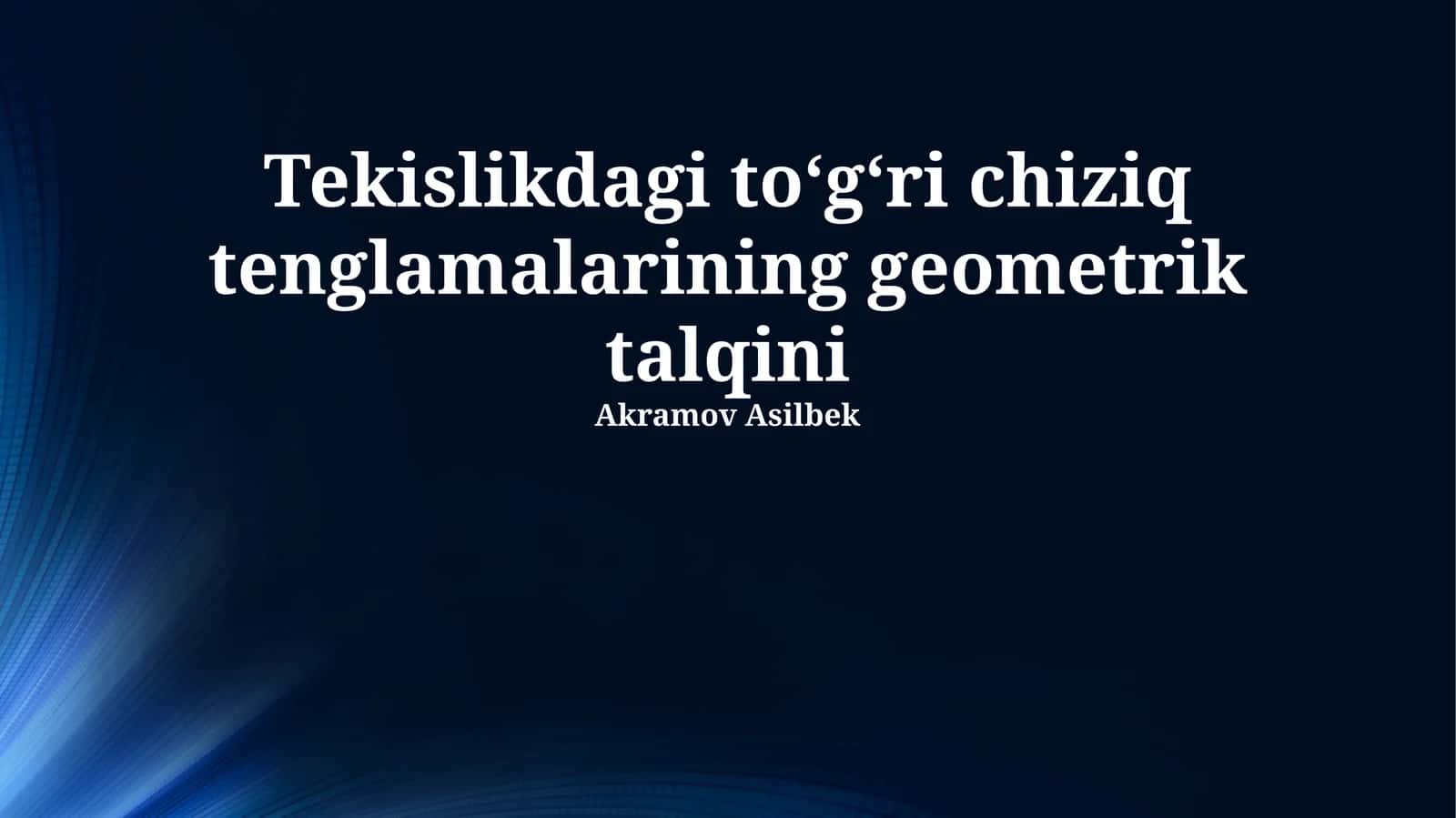 Tekislikdagi toʻgʻri chiziq tenglamalarining geometrik talqini