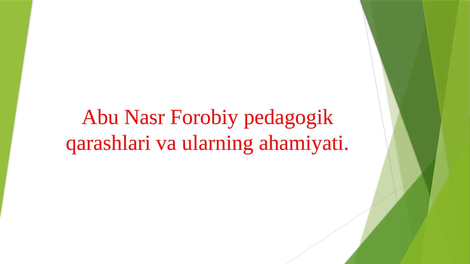 Abu Nasr Forobiy pedagogik qarashlari va ularning ahamiyati.