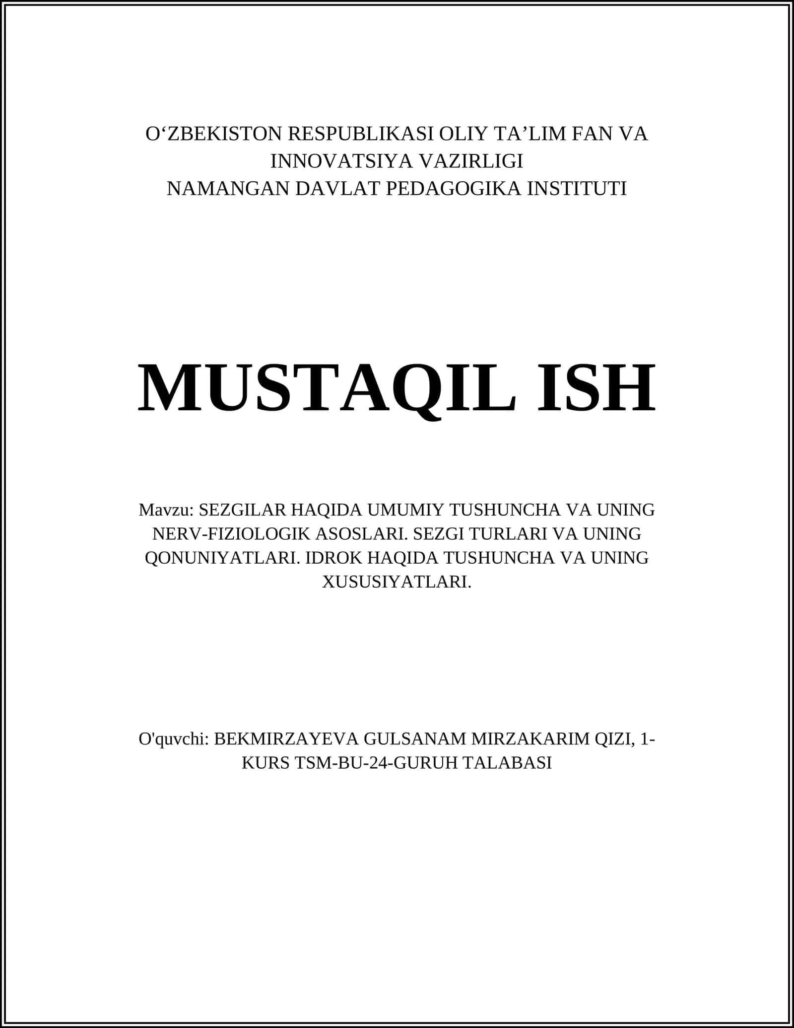 SEZGILAR HAQIDA UMUMIY TUSHUNCHA VA UNING NERV-FIZIOLOGIK ASOSLARI. SEZGI TURLARI VA UNING QONUNIYATLARI. IDROK HAQIDA TUSHUNCHA VA UNING XUSUSIYATLARI