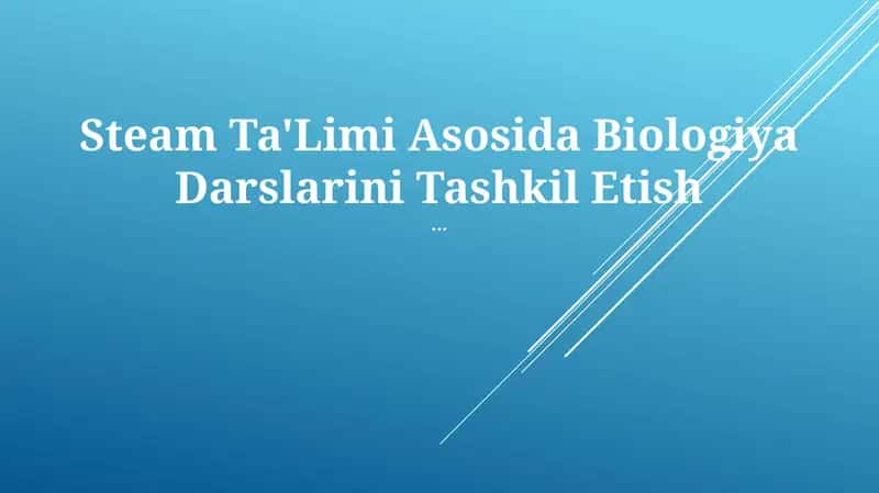 Steam Ta'Limi Asosida Biologiya Darslarini Tashkil Etish