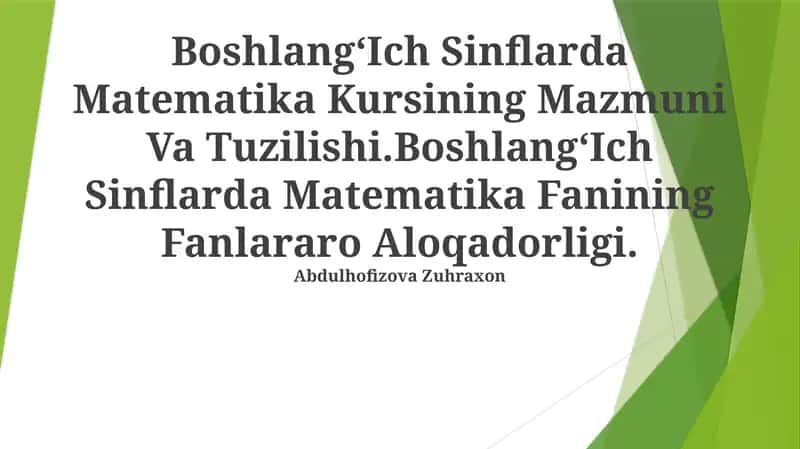 Boshlang'Ich Sinflarda Matematika Kursining Mazmuni Va Tuzilishi