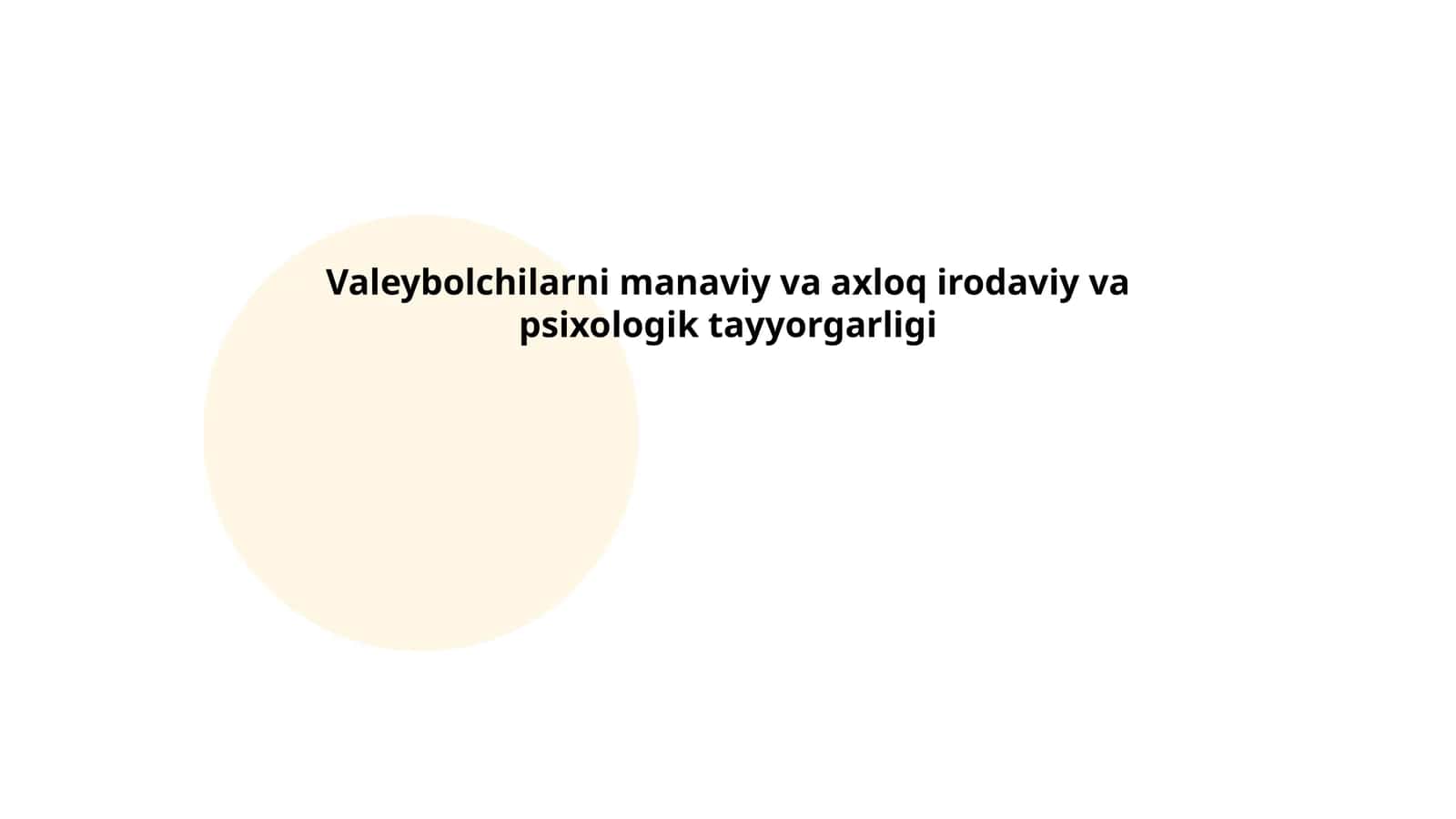 Valeybolchilarni manaviy va axloq irodaviy va psixologik tayyorgarligi