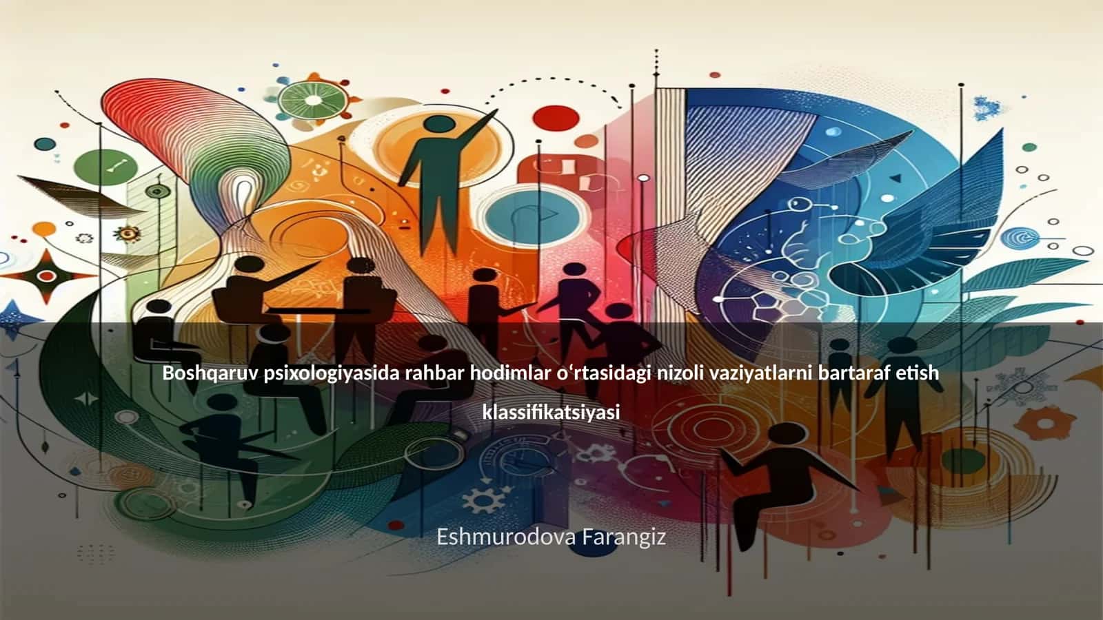 Boshqaruv psixologiyasida rahbar hodimlar oʻrtasidagi nizoli vaziyatlarni bartaraf etish klassifikatsiyasi