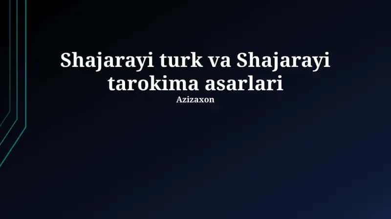 Shajarayi turk va Shajarayi tarokima asarlari