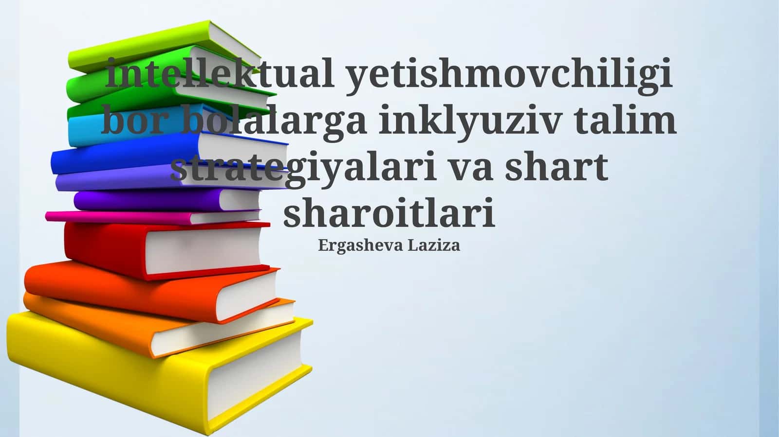 intellektual yetishmovchiligi bor bolalarga inklyuziv talim strategiyalari va shart sharoitlari