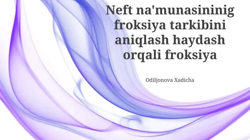 Neft namunalarining fraksiyon tarkibini aniqlash usuli