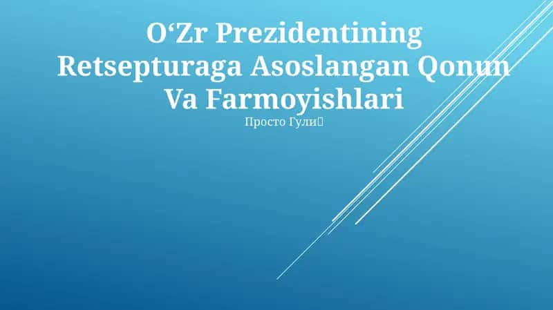 O‘Zr Prezidentining Retsepturaga Asoslangan Qonun Va Farmoyishlari