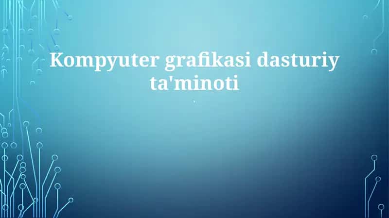 Kompyuter grafikasi dasturiy ta'minoti