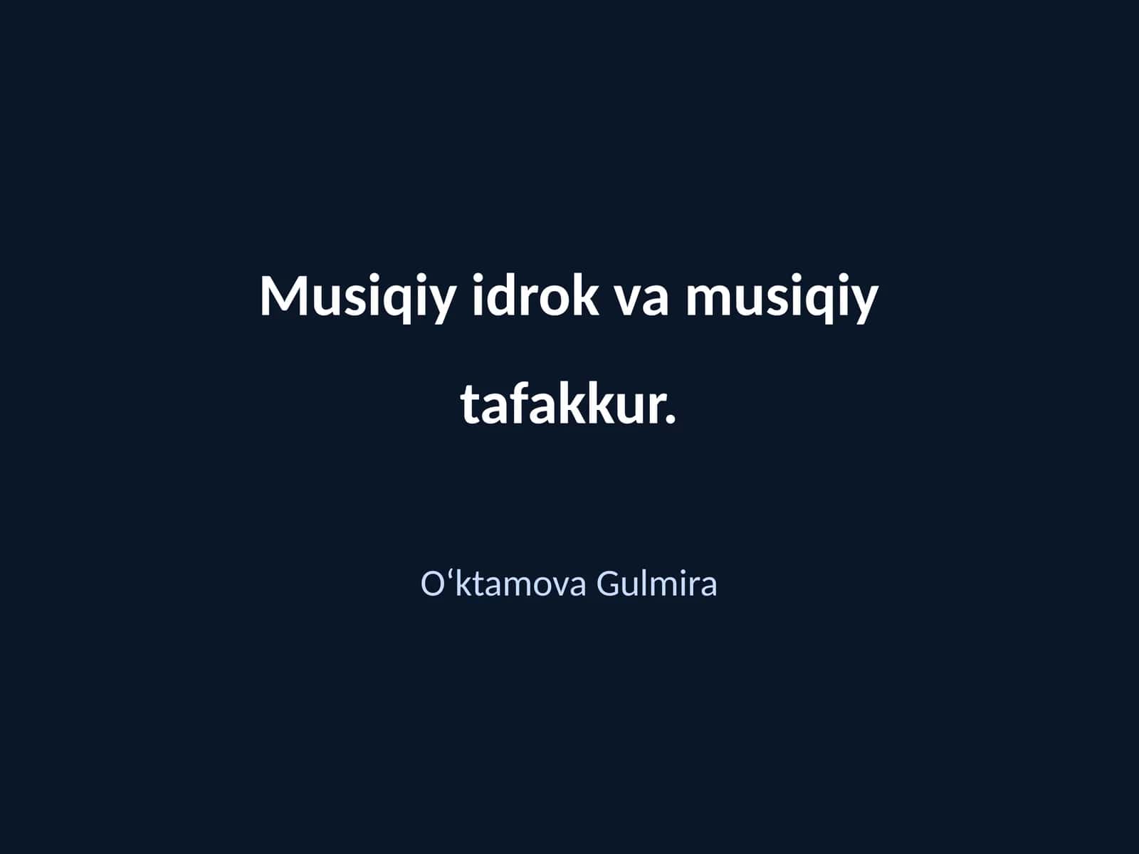 Musiqiy idrok va musiqiy tafakkur