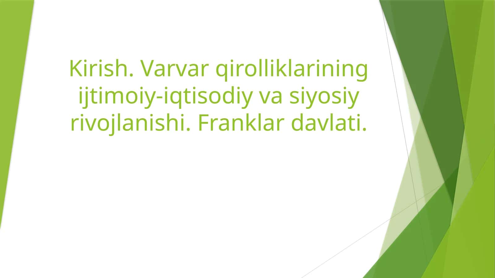 Kirish.Varvar qirolliklari ning ijtimoiy-iqtisodiy va siyosi yirovi jlanishi. Frank lar davlati