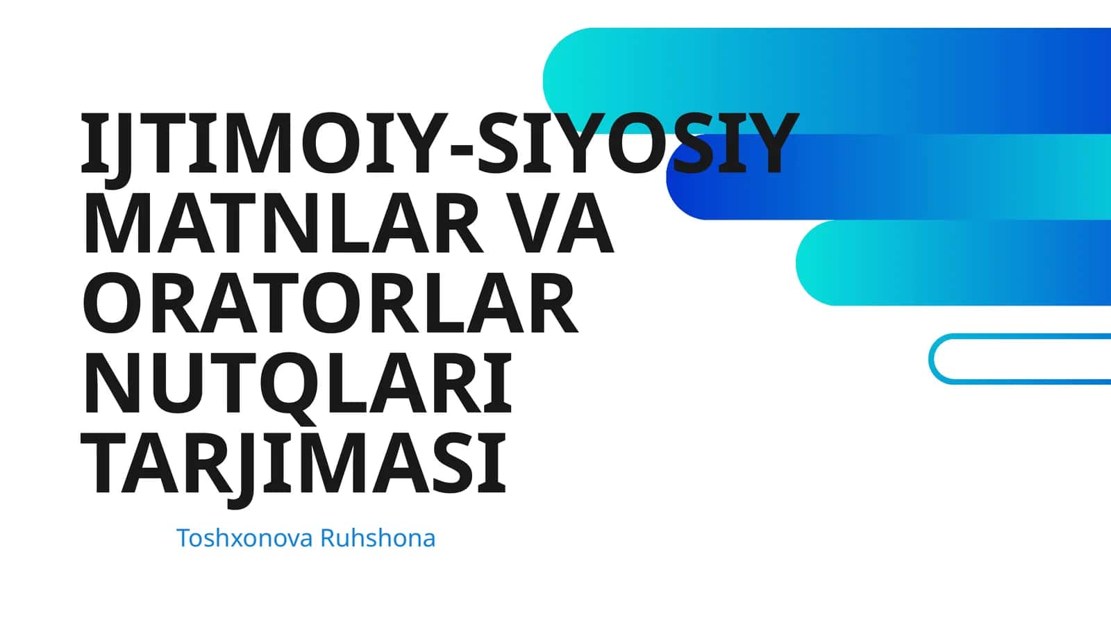 IJTIMOIY-SIYOSIY MATNLAR VA ORATORLAR NUTQLARI TARJIMASI