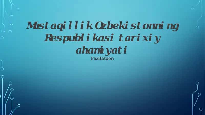 Mushtaqillik Ozbekistonnining Respublikasi tarixiy ahmoyati